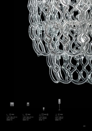 ø 325 1680 mm
max 8 x 40W E14
030562 PT8
365 480 150 mm
max 3 x 40W E14
020280 AP3
280 480 130 mm
max 2 x 40W E14
020372 AP2
ø 130 335 mm
max 1 x 40W G9
051321 TL1
241
 