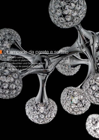 Wall and ceiling lamps
Appliques et plafonniers
Wandleuchten und Deckenleuchten
Lámparas de pared y de techo
Настенные и потолочные светильники
Lampade da parete e soffitto
 