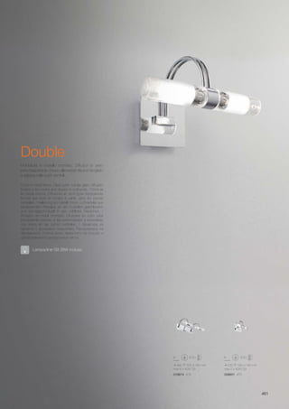 480 165 185 mm
max 4 x 40W G9
230 165 185 mm
max 2 x 40W G9
018874 AP4 008851 AP2
461
Chrome metal frame. Clear pyrex tubular glass diffusers
frosted in the centre and closed on bothends. / Monture
en métal chromé. Diffuseurs en verre pyrex transparents
fermés aux buts et moulus à sable dans les parties
centrales. / Halterung aus Metall chrom. Lichverteiler aus
transparentem Pirexglas, an den Endteilen geschlossen
und sandgeschmirgelt in den mittleren Bereichen. /
Armazòn en metal cromado. Difusores en vidrio pirex
transparente cerrado a las extremidades y esmerilado
con arena en las partes centrales. / Арматура из
металла с хромовым покрытием. Рассеиватель из
прозрачного стекла pyrex закрытого на концах и
шлифованный в центральной части.
Montatura in metallo cromato. Diffusori in vetro
pirex trasparente chiuso alle estremità e smerigliato
a sabbia nelle parti centrali.
Double
Lampadine G9 28W incluse.
 