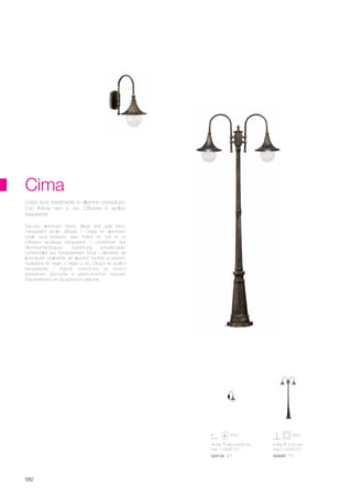 ø 830 2160 mm
max 2 x 60W E27
024097 PT2
250 460 400 mm
max 1 x 60W E27
024134 AP1
582
Die-cast aluminium frame. Black and gold finish.
Transparent acrylic diffuser. / Corps en aluminium
coulé sous pression, avec finition en noir et or.
Diffuseur acrylique transparent. / Lichtkörper aus
Aluminiumspritzguss. Ausführung schwarz-gold.
Lichtverteiler aus transparentem Acryl. / Elemento de
iluminación totalmente de aluminio fundido a presión.
Acabados en negro o negro y oro. Difusor en acrílico
transparente. / Корпус полностью из литого
алюминия. Доступен в чёрно-золотой отделке.
Рассеиватель из прозрачного акрила.
Corpo luce interamente in alluminio pressofuso.
Con finitura nero e oro. Diffusore in acrilico
trasparente.
Cima
 