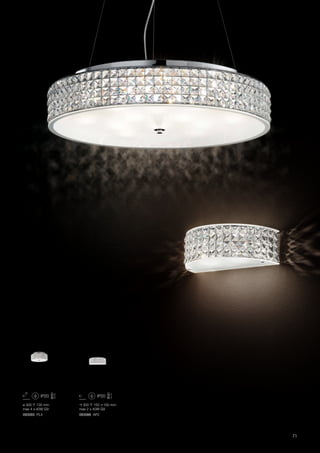 ø 300 130 mm
max 4 x 40W G9
093086 AP2093093 PL4
300 150 100 mm
max 2 x 40W G9
71
 