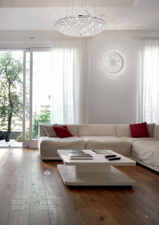 ø 380 160 mm
max 5 x 40W G9
ø 255 155 mm
max 3 x 40W G9
075419 PL5 Cromo
073187 PL5 Oro
075389 PL3 Cromo
075402 PL3 Oro
75
Cromo
 