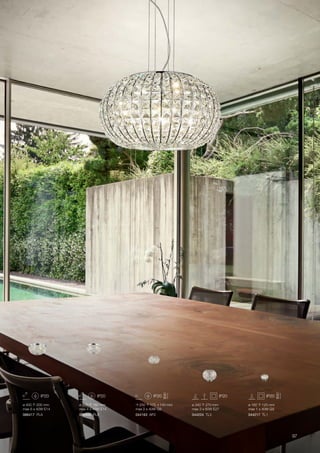 250 175 140 mm
max 2 x 40W G9
044163 AP2
ø 160 125 mm
max 1 x 40W G9
044217 TL1
ø 400 200 mm
max 6 x 40W E14
066417 PL6
ø 300 180 mm
max 4 x 40W E14
066400 PL4
ø 340 270 mm
max 3 x 60W E27
044224 TL3
97
 