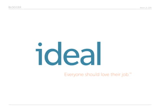 March 24, 2016BLOGGER
Everyone should love their job.™
 