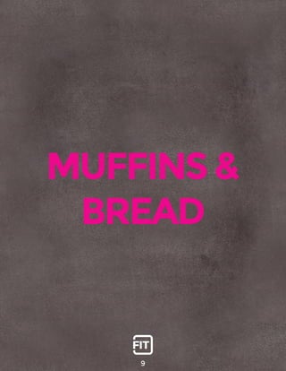 MUFFINS&
BREAD
9
 
