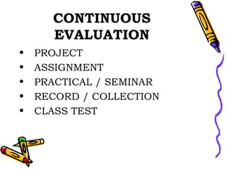 CONTINUOUS EVALUATION PROJECT ASSIGNMENT PRACTICAL / SEMINAR RECORD / COLLECTION CLASS TEST 