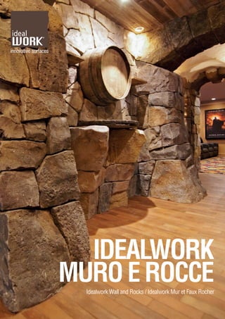 IDEALWORK
MUROEROCCEIdealwork Wall and Rocks / Idealwork Mur et Faux Rocher
 