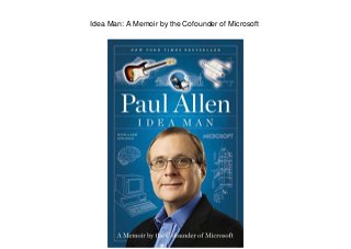 Idea Man: A Memoir by the Cofounder of Microsoft
 