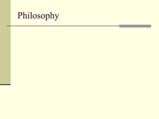 Philosophy
 