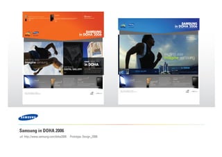 Samsung in DOHA 2006
url: http://www.samsung.com/doha2006 Prototype, Design_2006
 