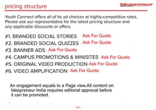 Ask For Quote
Ask For Quote
Ask For Quote
Ask For Quote
Ask For Quote
Ask For Quote
An engagement equals to a Page view.All content on
Ideapreneur India requires editorial approval before
it can be promoted.
 