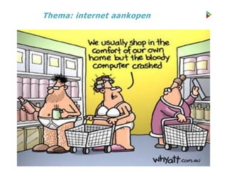 Thema: internet aankopen
 