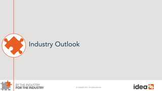 © Copyright 2017. All rights reserved.
Industry Outlook
 