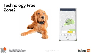 © Copyright 2017. All rights reserved.
Technology Free
Zone?
 