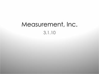 Measurement, Inc. 3.1.10 
