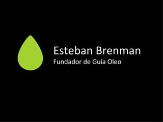 Esteban Brenman Fundador de Guía Oleo 