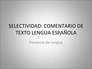 SELECTIVIDAD: COMENTARIO DE TEXTO LENGUA ESPAÑOLA Ponencia de Lengua 20/10/11 