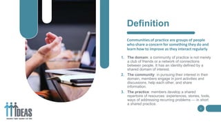 2
Communities of practice are groups of people
who share a concern for something they do and
learn how to improve as they ...