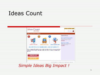 Ideas Count  Simple Ideas Big Impact ! 