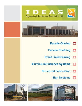 Facade Glazing 1
Facade Cladding 1
Point Fixed Glazing 1
Aluminium Entrance Systems 1
Structural Fabrication 1
Sign Systems 1
 