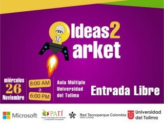 Ideas2Market Microsoft y el Parque Tecnológico de Innovación buscan Ideas para Cambiar el Mundo