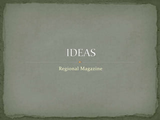 Regional Magazine
 