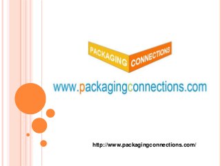 http://www.packagingconnections.com/
 