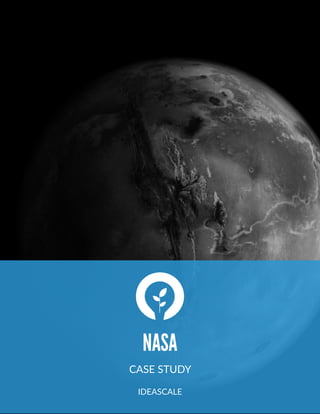  
NASA
CASE  STUDY  
IDEASCALE  
 