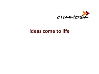 ideas come to life 