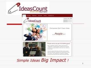 Simple Ideas  Big Impact  ! 