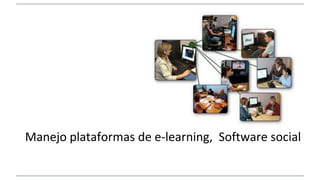 Manejo plataformas de e-learning, Software social 
 