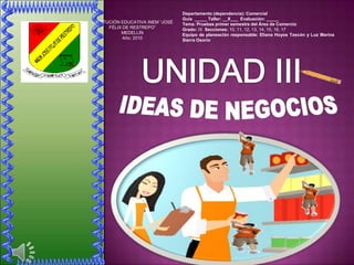 Departamento (dependencia): Comercial
                                   Guía _____ Taller: __X___ Evaluación: _____
INSTITUCIÓN EDUCATIVA INEM “JOSÉ   Tema: Pruebas primer semestre del Área de Comercio
       FÉLIX DE RESTREPO”          Grado: IX Secciones: 10, 11, 12, 13, 14, 15, 16, 17
            MEDELLÍN               Equipo de planeación responsable: Eliana Hoyos Tascón y Luz Marina
             Año: 2010             Sierra Osorio
 