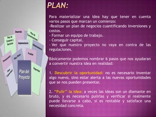  Porque es necesario complementar o reforzar otras actividades o proyectos que se producen en el mismo lugar y con los mismos involucrados.