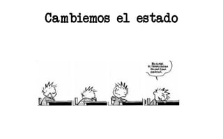 Cambiemos el estado