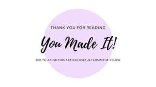 You Made It!
DID YOU FIND THIS ARTICLE USEFUL? COMMENT BELOW
THANK YOU FOR READING
 