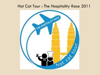 Hot Cat Tour : The Hospitality Race 2011 