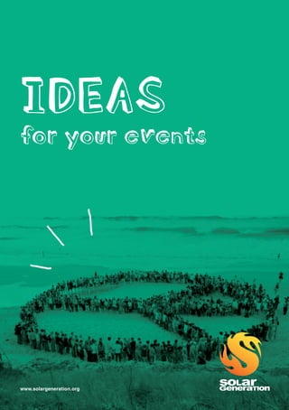 IDEAS
for your events




www.solargeneration.org
 