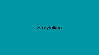 Storytelling
 