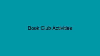 Book Club Activities
 
