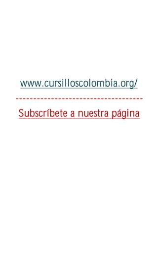 www.cursilloscolombia.org/
------------------------------------
Subscríbete a nuestra página
 