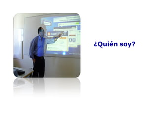 T
¿Quién soy?
16