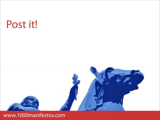 Post it!




www.1000manifestos.com
 