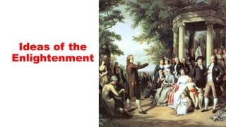 Ideas of the
Enlightenment
 