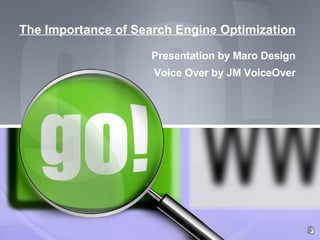 The Importance of Search Engine Optimization Presentation by Maro Design Voice Over by JM VoiceOver 