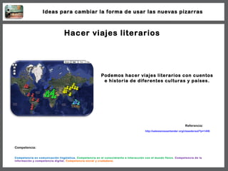 Hacer viajes literarios Podemos hacer viajes literarios con cuentos e historia de diferentes culturas y países. http://sal...