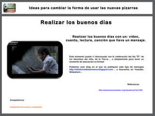 Realizar los buenos días Realizar los buenos días con un: vídeo, cuento, lectura, canción que lleve un mensaje. Este momen...