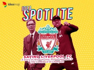 IdeaSpotlite: Strategi dan Taktik Turn-Around Liverpool FC