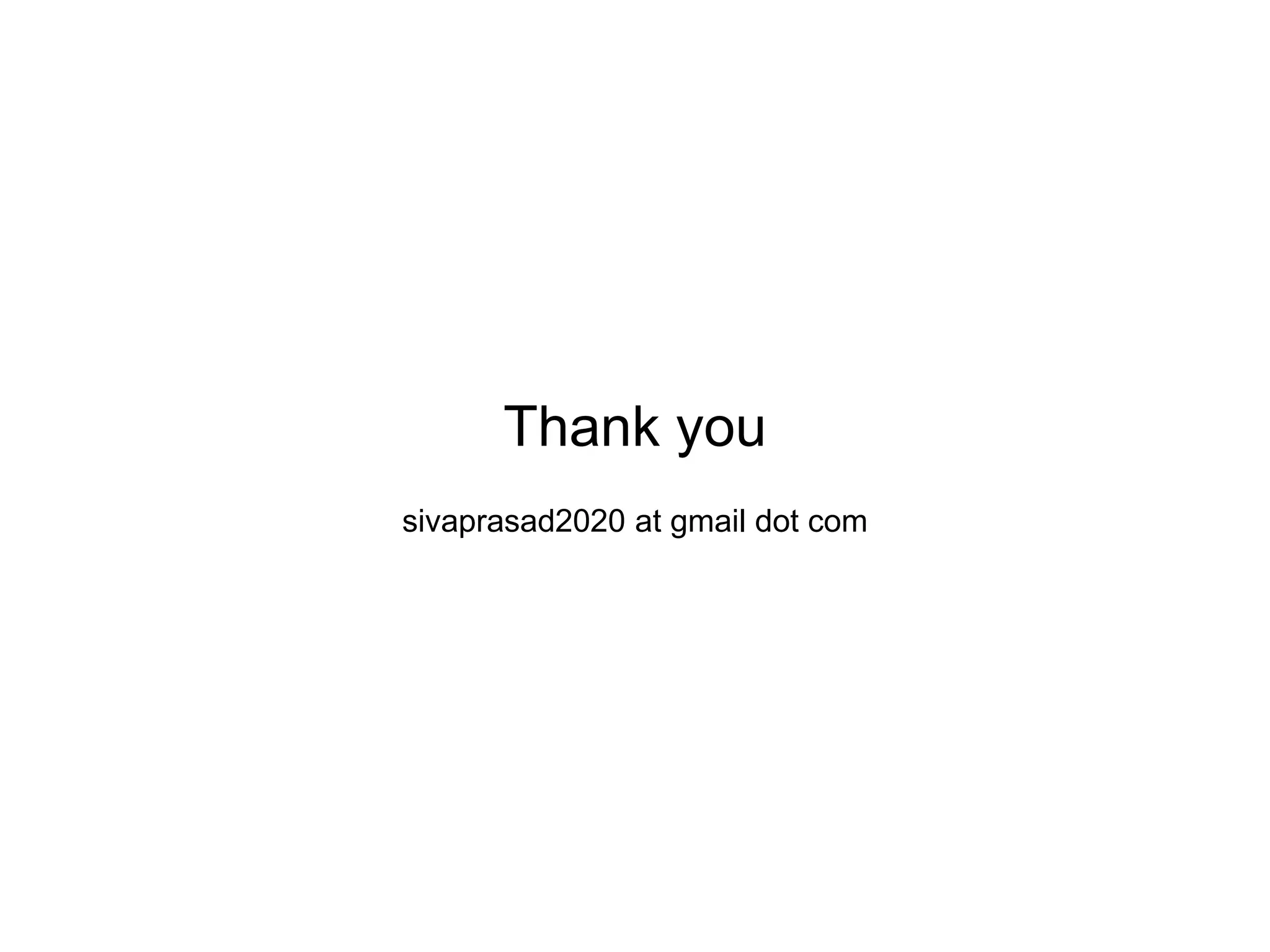 Thank you
sivaprasad2020 at gmail dot com
 