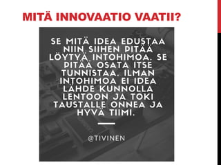 MITÄ INNOVAATIO VAATII?
 