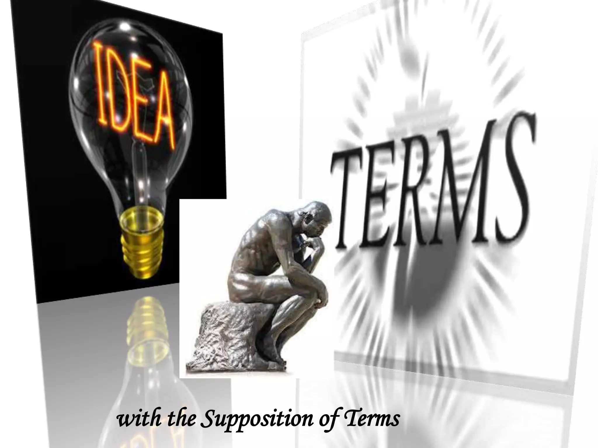 with the Supposition of Terms
 